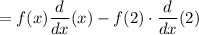 $=f(x)\frac{d}{dx}(x)-f(2)\cdot \frac{d}{dx}(2)$