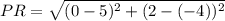 PR = \sqrt{(0-5)^2+(2-(-4))^2}
