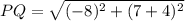 PQ = \sqrt{(-8)^2+(7+4)^2}