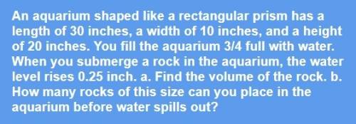 Item 16 an aquarium shaped like a rectangular prism has a length of 30 inches, a width of 10 inches,