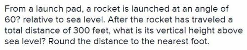 After the rocket has traveled a total distance of 300 feet, what is its vertical height above sea le