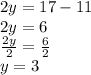 2y=17-11\\2y=6\\\frac{2y}{2}=\frac{6}{2}\\y=3