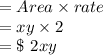 =Area\times rate\\=xy\times 2\\=\$\ 2xy