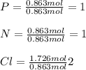 P=\frac{0.863mol}{0.863mol}=1\\\\N= \frac{0.863mol}{0.863mol}=1\\\\Cl=\frac{1.726mol}{0.863mol}2