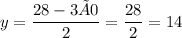 y={\dfrac{ 28-3×0}{2}=\dfrac{28}{2}=14 }