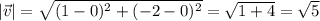 |\vec{v}|=\sqrt{(1-0)^2+(-2-0)^2}=\sqrt{1+4}=\sqrt{5}
