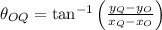 \theta_{OQ} = \tan^{-1}\left(\frac{y_{Q}-y_{O}}{x_{Q}-x_{O}} \right)