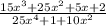 \frac{15 x^3 + 25x^2 +5x+2}{25x^4 +1 + 10x^2}