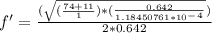 f'=\frac{(\sqrt{(\frac{74+11}{1})*(\frac{0.642}{1.18450761*10^-^4}})}{2*0.642}