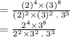 =\frac{(2)^4\times(3)^8}{(2)^2\times (3)^{2}\:.\:3^{3}} \\=\frac{2^4\times 3^8}{2^2\times 3^{2}\:.\:3^{3}}