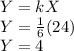Y=kX\\Y=\frac{1}{6}(24)\\Y=4