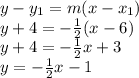 y-y_1=m(x-x_1)\\y+4=-\frac{1}{2}(x-6)\\y+4=-\frac{1}{2}x+3\\y=-\frac{1}{2}x-1