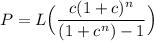P = L \Big( \dfrac{c(1+c)^n}{(1+c^n) -1} \Big)