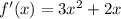 f^\prime (x) = 3 x^2 + 2x