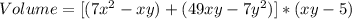 Volume = [(7x^2-xy)+(49xy-7y^2)] * (xy-5)
