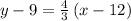 y-9=\frac{4}{3}\left(x-12\right)
