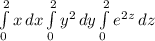 \int\limits^2_0 {x} \, dx \int\limits^2_0 {y^2} \, dy \int\limits^2_0 {e^2^z} \, dz