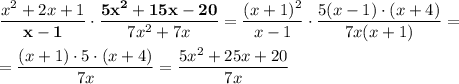 \dfrac{x^{2}+2x+1 }{\mathbf {x-1}} \cdot \dfrac{\mathbf {5x^{2} +15x-20} }{7x^{2} +7x} =\dfrac{(x+1)^{2} }{x-1}  \cdot \dfrac{5(x-1) \cdot (x+4)}{7x(x+1)} =\\\\=\dfrac{(x+1) \cdot 5 \cdot (x+4)}{7x} =\dfrac{5x^{2} +25x+20}{7x}