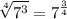 \displaystyle \sqrt[4]{7^3}=7^{\frac{3}{4}}