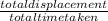 \frac{total displacement}{total time taken}