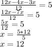 \frac{12x-4x-3x}{12}=5\\\frac{12x-7x}{12}=5\\\frac{5x}{12}=5\\x=\frac{5*12}{5}\\x=12
