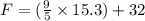 F=(\frac{9}{5} \times 15.3)+32