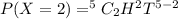 P(X=2) = ^5C_2 H^2T^{5-2}