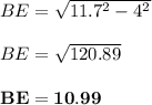 BE = \sqrt{11.7^2 - 4^2} \\\\BE = \sqrt{120.89} \\\\\mathbf{BE = 10.99}