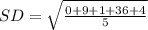 SD= \sqrt{\frac{0+9+1+36+4}{5}