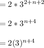 = 2*3^{2+n+2}\\\\= 2*3^{n+4}\\\\= 2(3)^{n+4}