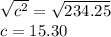 \sqrt{c^2}=\sqrt{234.25}\\c=15.30