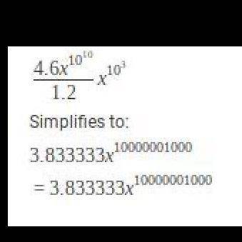 4.6x10^10/ 1.2x 10^3 simplified