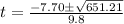 t = \frac{-7.70\±\sqrt{651.21}}{9.8}
