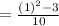 =\frac{\left(1\right)^2-3}{10}