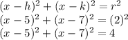 (x-h)^2+(x-k)^2=r^2\\(x-5)^2+(x-7)^2=(2)^2\\(x-5)^2+(x-7)^2=4