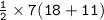 \tt{ \frac{1}{2}  \times 7(18 + 11})