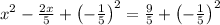 x^2-\frac{2x}{5}+\left(-\frac{1}{5}\right)^2=\frac{9}{5}+\left(-\frac{1}{5}\right)^2