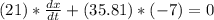 (21)*\frac{dx}{dt} +(35.81)*(-7) =0