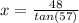 x = \frac{48}{tan(57)}
