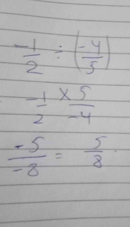 Find the Error .A student is finding -1/2 ÷ (-4/5). Do you agree with student's solving?

Answer opt