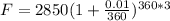 F = 2850(1 + \frac{0.01}{360})^{360*3}