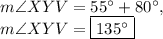 m\angle XYV=55^{\circ}+80^{\circ},\\m\angle XYV=\fbox{$135^{\circ}$}
