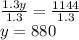 \frac{1.3y}{1.3}=\frac{1144}{1.3}\\y=880