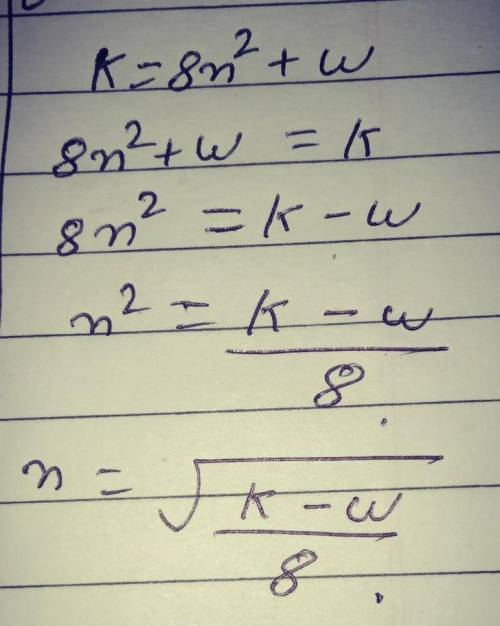 Make n the subject of the formulae
k= 8n2 + W