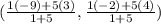 (\frac{1(-9)+5(3)  }{1+5} ,\frac{1(-2)+5(4) }{1+5} )