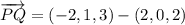 \overrightarrow{PQ} = (-2,1,3)-(2,0,2)