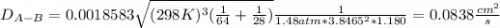 D_{A-B}=0.0018583\sqrt{(298K)^3(\frac{1}{64} +\frac{1}{28} )}\frac{1}{1.48atm*3.8465^2*1.180}=0.0838\frac{cm^2}{s}
