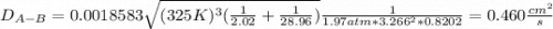 D_{A-B}=0.0018583\sqrt{(325K)^3(\frac{1}{2.02} +\frac{1}{28.96} )}\frac{1}{1.97atm*3.266^2*0.8202}=0.460\frac{cm^2}{s}