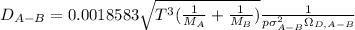 D_{A-B}=0.0018583\sqrt{T^3(\frac{1}{M_A} +\frac{1}{M_B} )}\frac{1}{p\sigma ^2_{A-B}\Omega _{D,A-B}}