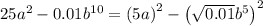 25a^2-0.01b^{10}=\left(5a\right)^2-\left(\sqrt{0.01}b^5\right)^2